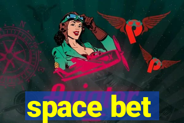 space bet